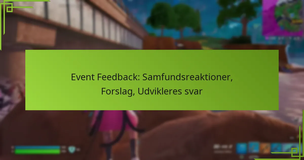 Event Feedback: Samfundsreaktioner, Forslag, Udvikleres svar