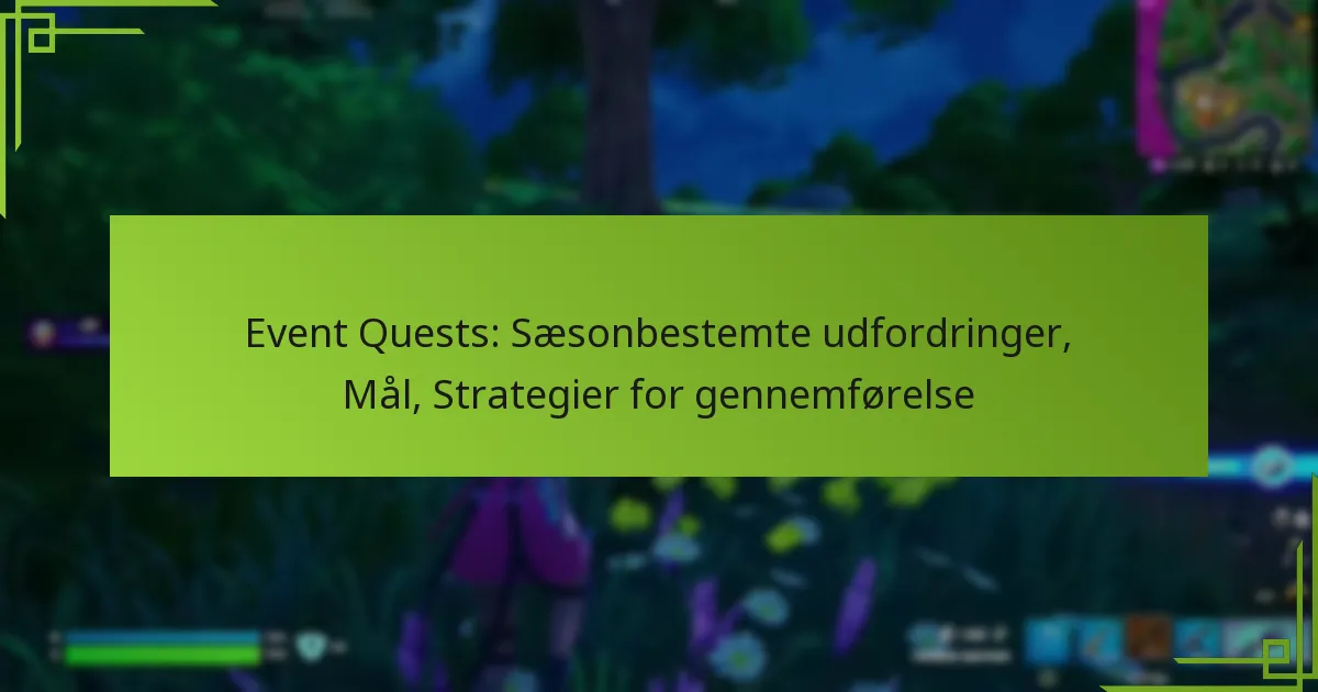 Event Quests: Sæsonbestemte udfordringer, Mål, Strategier for gennemførelse