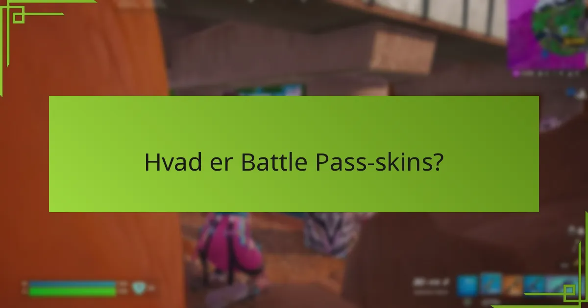 Hvilke tilpasningsmuligheder er tilgængelige for Battle Pass-skins?