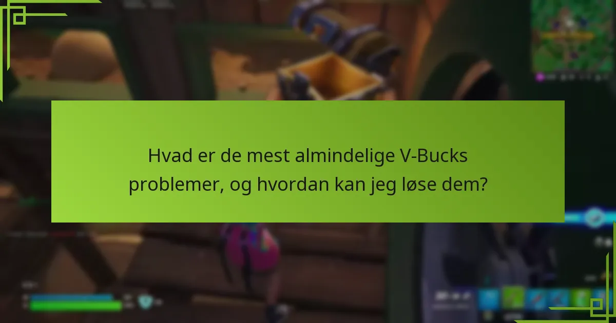 Hvordan kan jeg kontakte V-Bucks kundeservice?