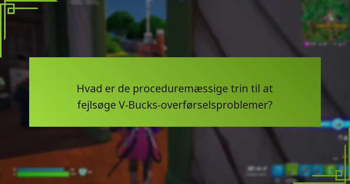 Hvilke sikkerhedsproblemer skal jeg være opmærksom på, når jeg overfører V-Bucks?
