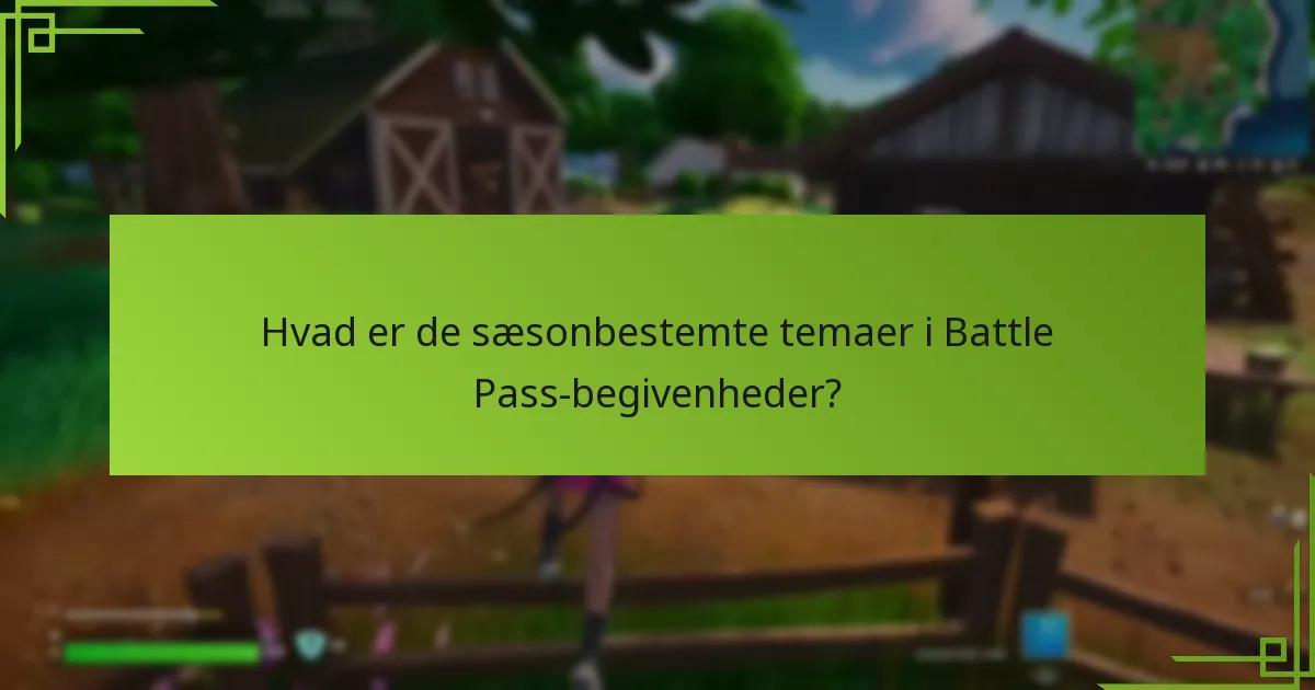 Hvad er de sæsonbestemte temaer i Battle Pass-begivenheder?