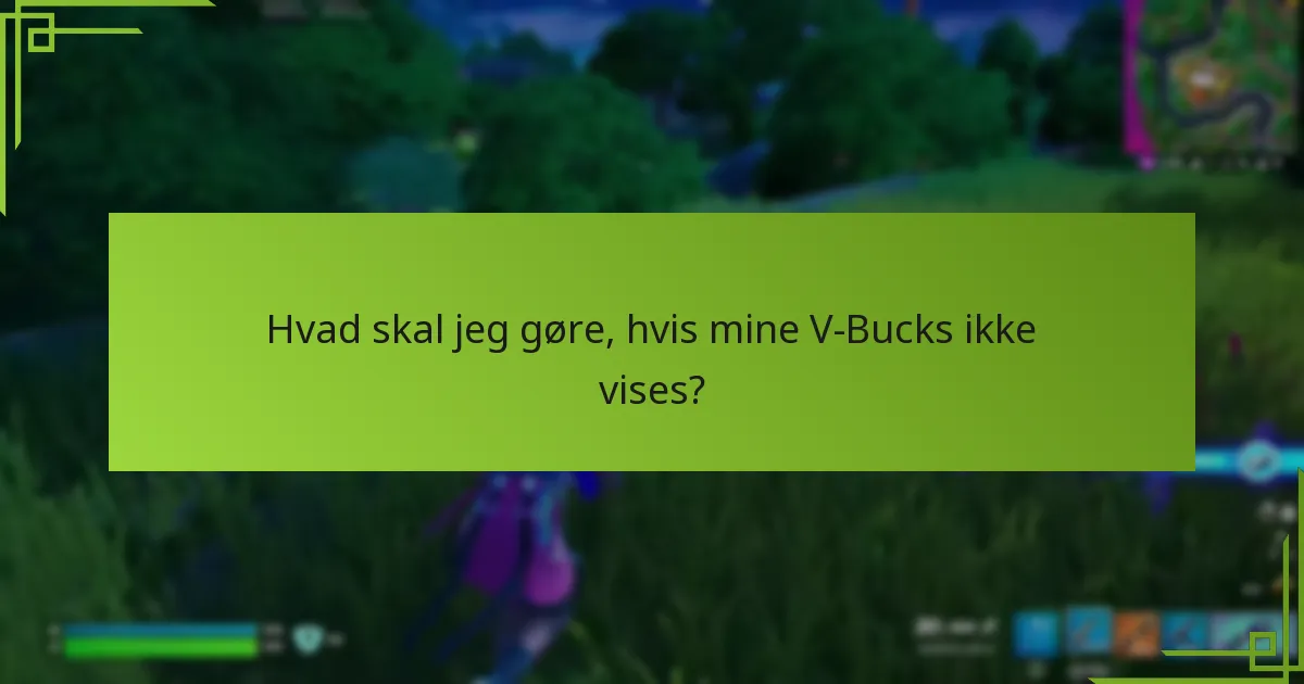Hvordan kan jeg bekræfte, at mine V-Bucks er blevet tilføjet?
