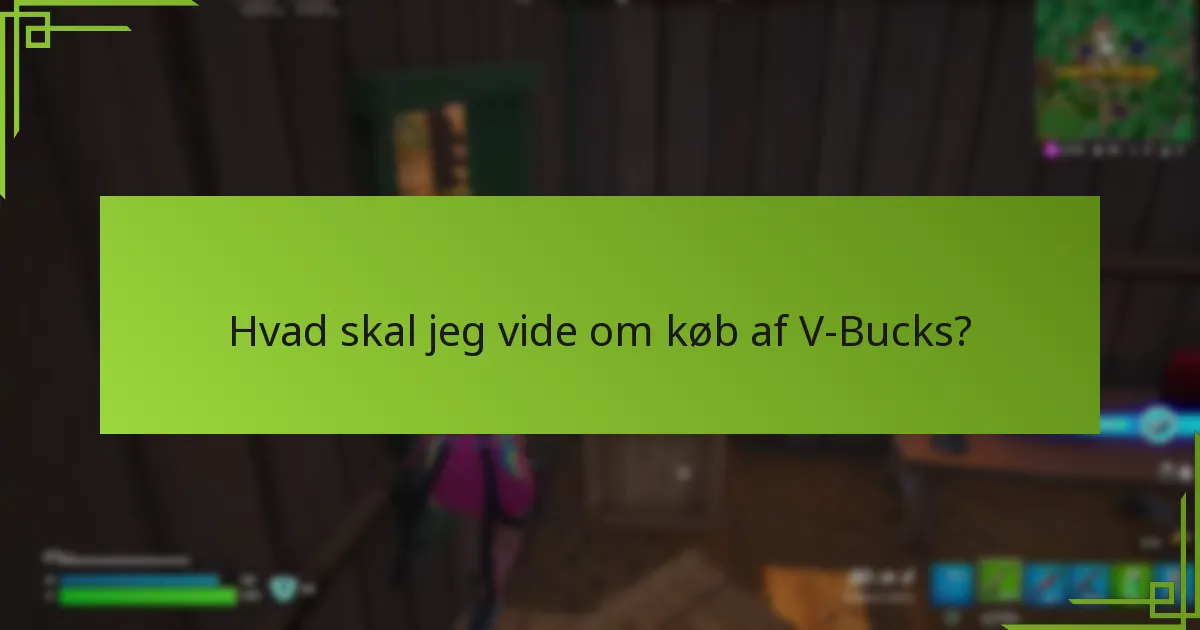 Hvad skal jeg vide om køb af V-Bucks?