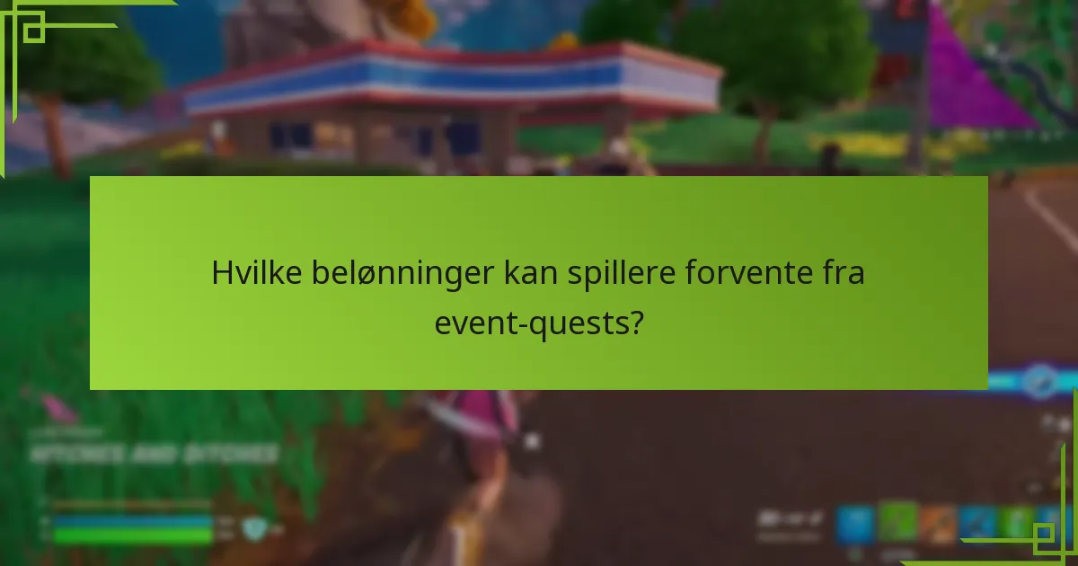 Hvilke belønninger kan spillere forvente fra event-quests?