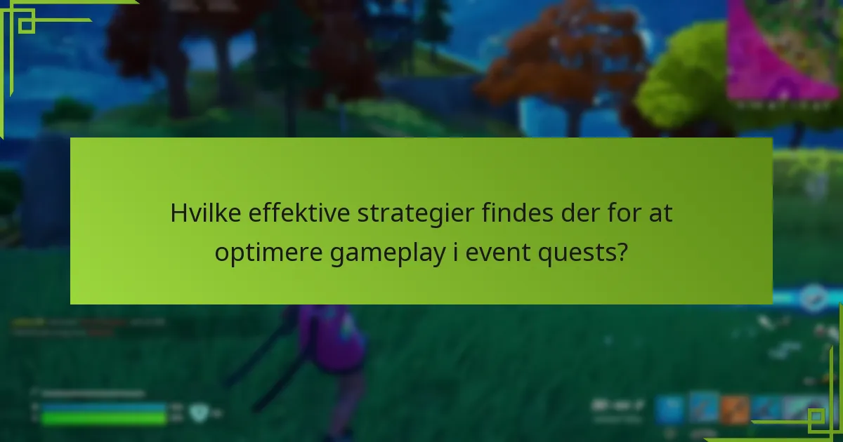 Hvordan kan spillere effektivt gennemføre event quests?