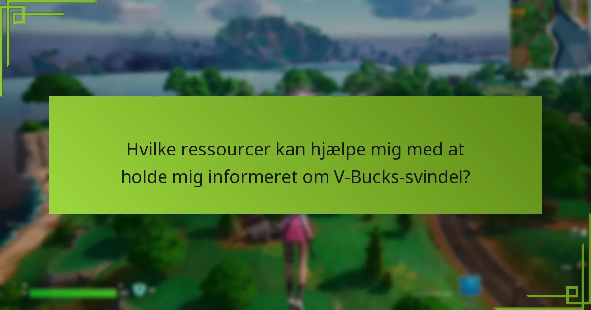 Hvilke skridt skal jeg tage for at rapportere V-Bucks-svindel?