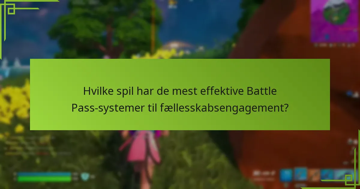Hvilke typer indhold skaber fans omkring Battle Passes?